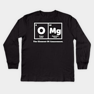 OMG The Element Of Amazement - Science Humor Kids Long Sleeve T-Shirt